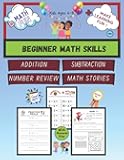 Beginner Math Skills for Kids Ages 4-8: Addition and Subtraction Activities for the Early Learner Including Writing a Number Sentence, Using a Number ... (Ready - Set - Learn, Educational Workbooks)