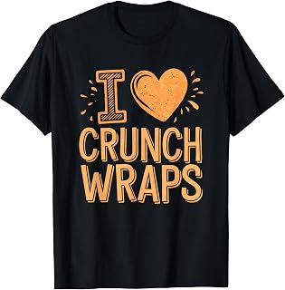 I Love Crunchwrap T-Shirt