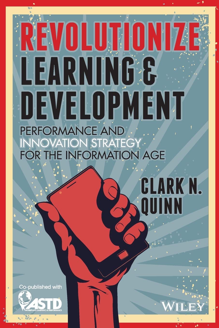 Revolutionize Learning & Development by Clark N. Quinn - 9781118863619