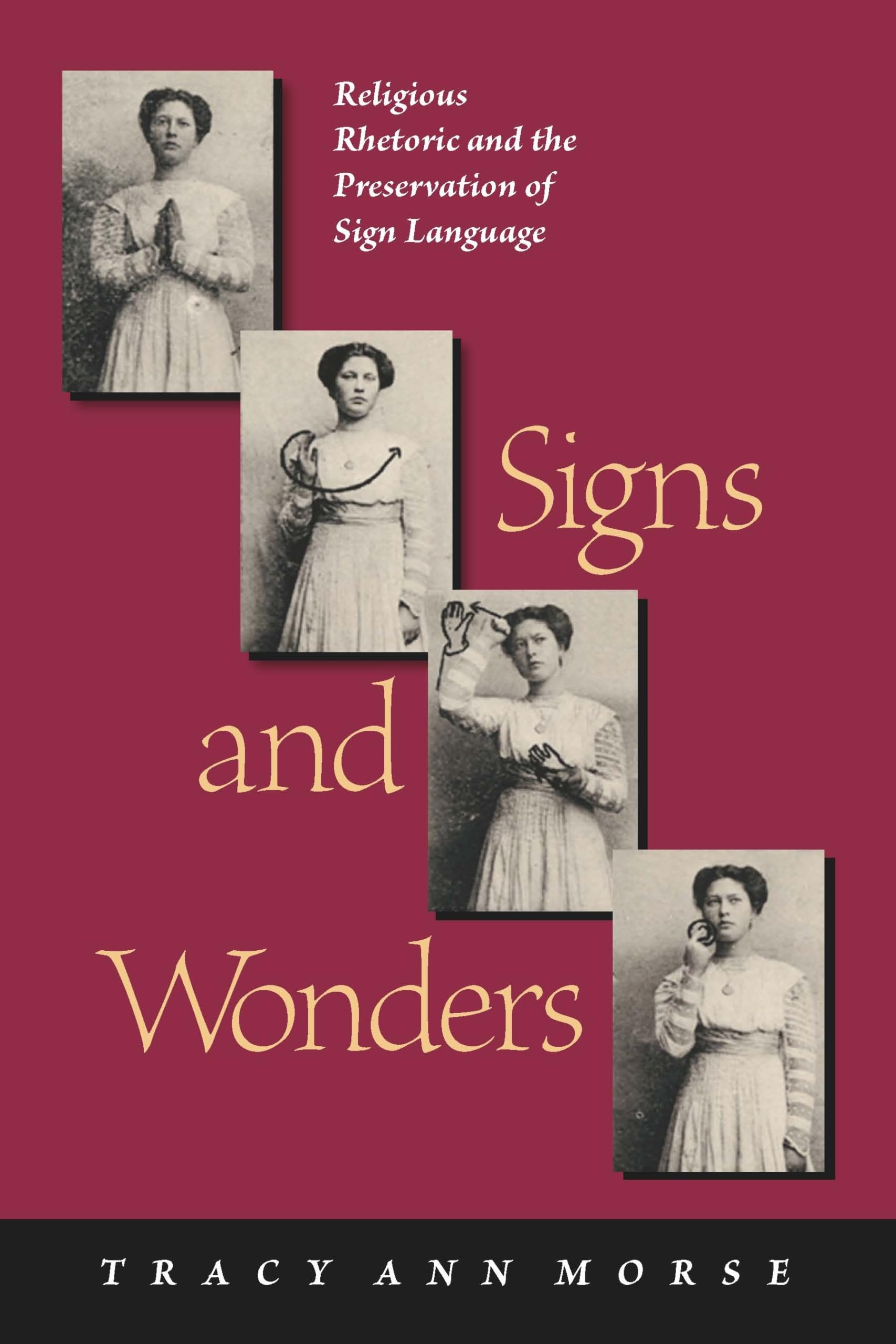 Buy Signs and Wonders: Religious Rhetoric and the Preservation of Sign Language — BookShops.in