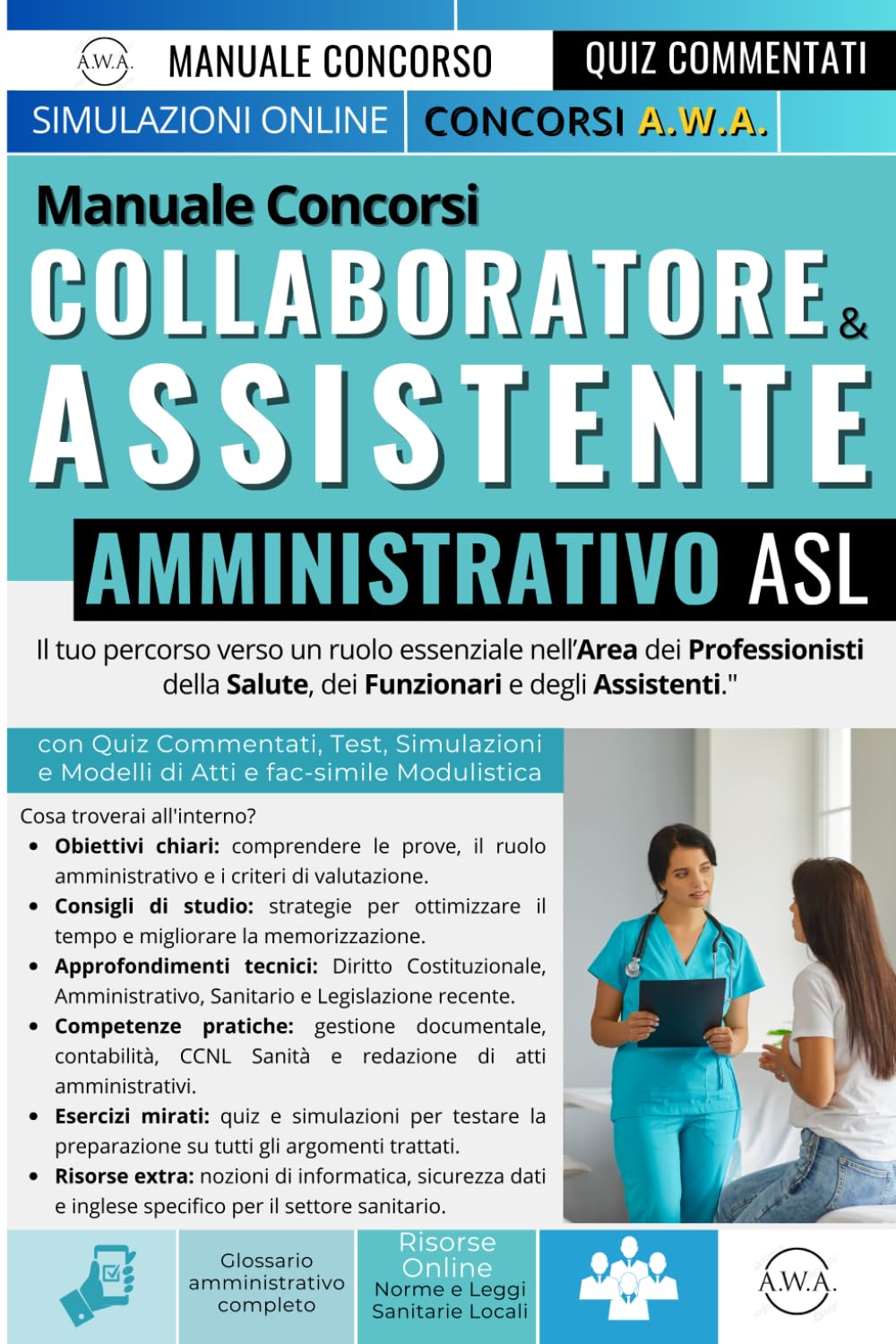 Manuale Concorsi Collaboratore e Assistente Amministrativo ASL: Guida per la preparazione al concorso con test, simulazioni, quiz commentati e modelli di atti e modulistica