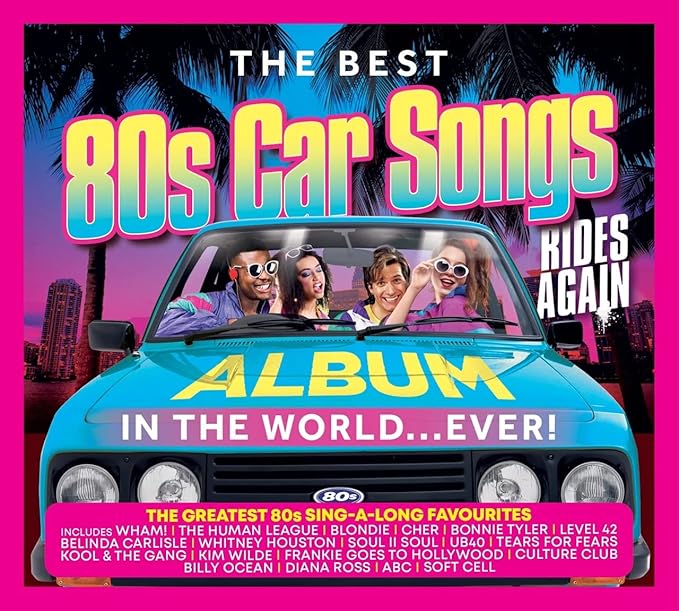 The Best 80s Car Songs Album In The World... Ever! (Rides Again