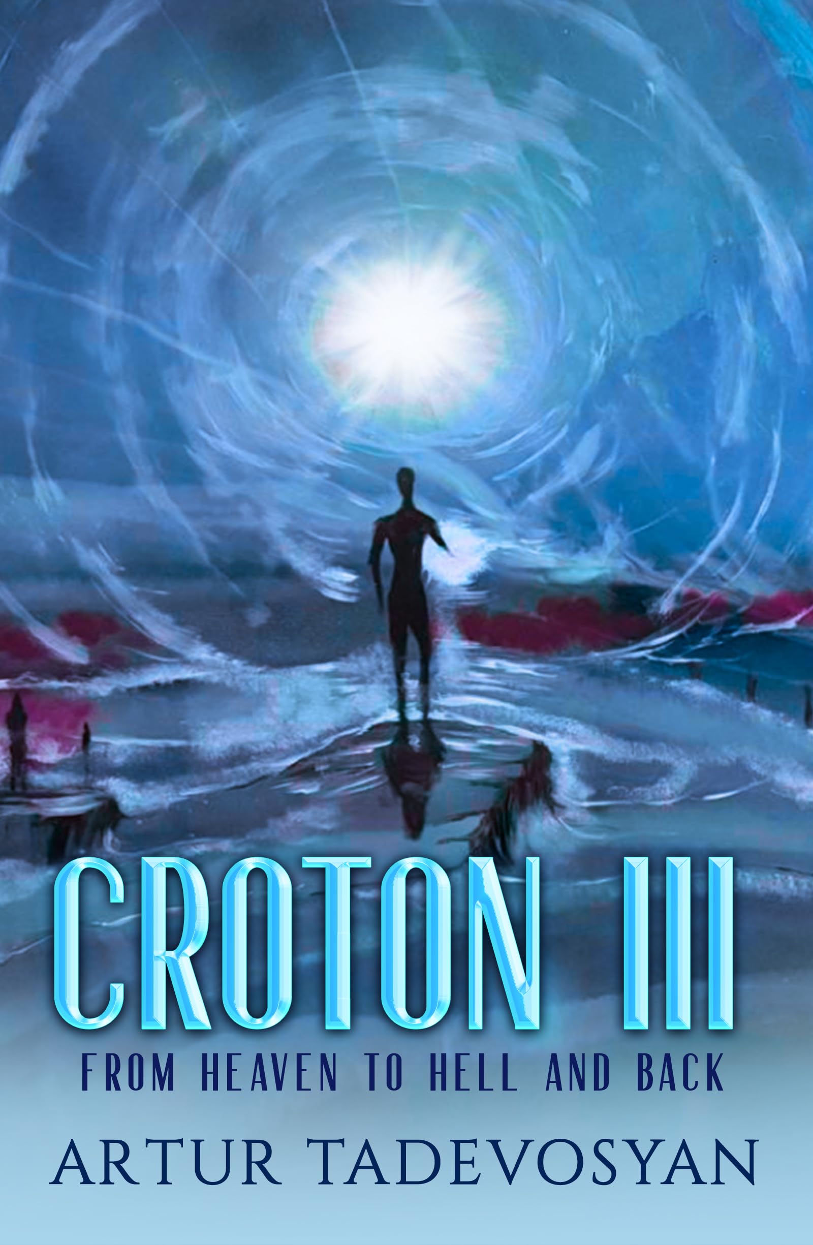 Croton III From Heaven to Hell and Back by Artur  Tadevosyan (Paperback Book)