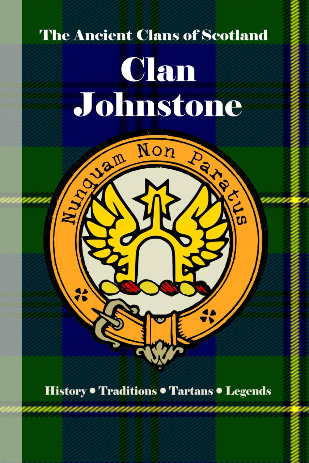Clan Johnstone: A Concise History of Scotland’s Riders of the West March and Reiver Pride (The Ancient Clans of Scotland)