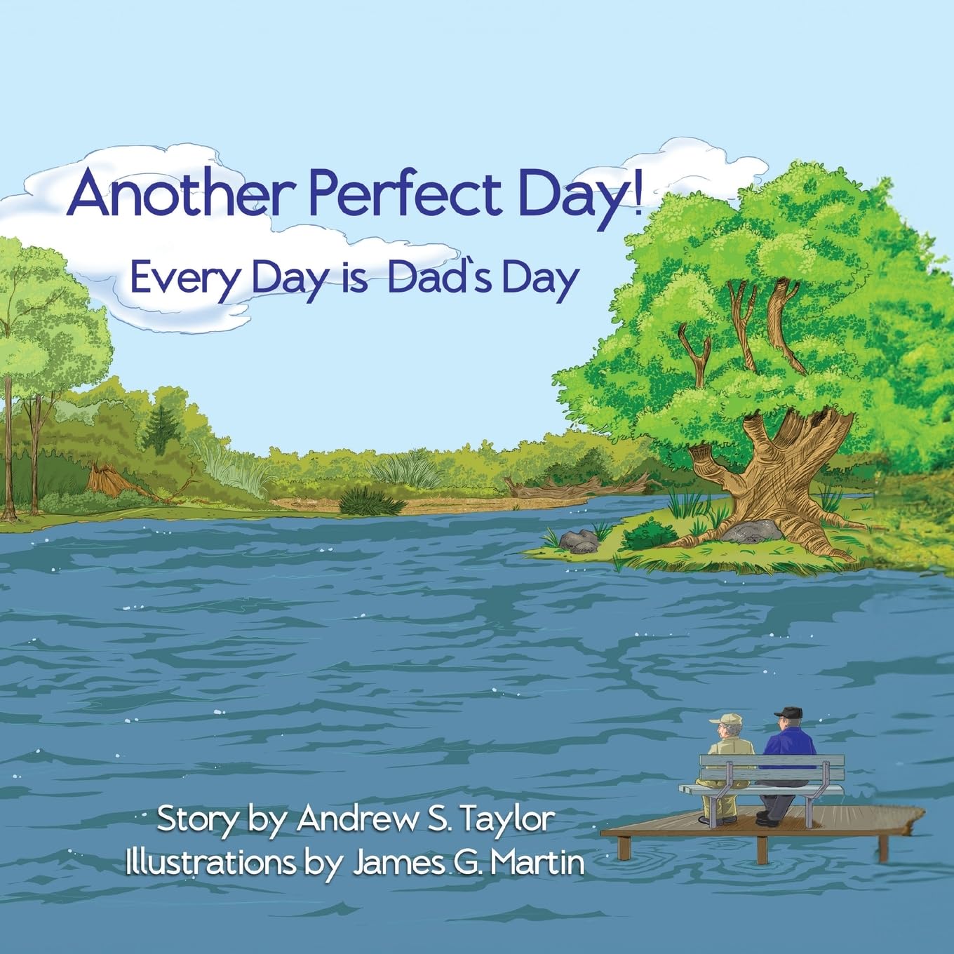 Another Perfect Day!: Every Day Is Father's Day