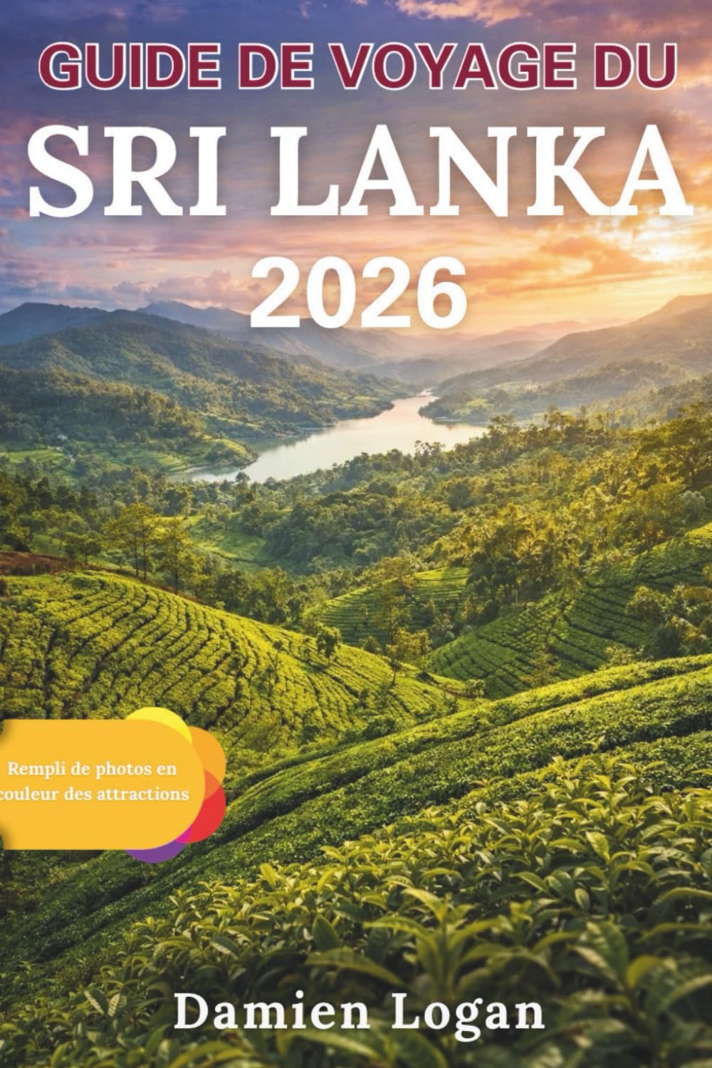 GUIDE DE VOYAGE DU SRI LANKA 2026: Là où se rencontrent les anciens royaumes, les plantations de thé et les rivages de l'océan Indien