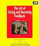 The Art of Giving and Receiving Feedback (Ami How-To Series)