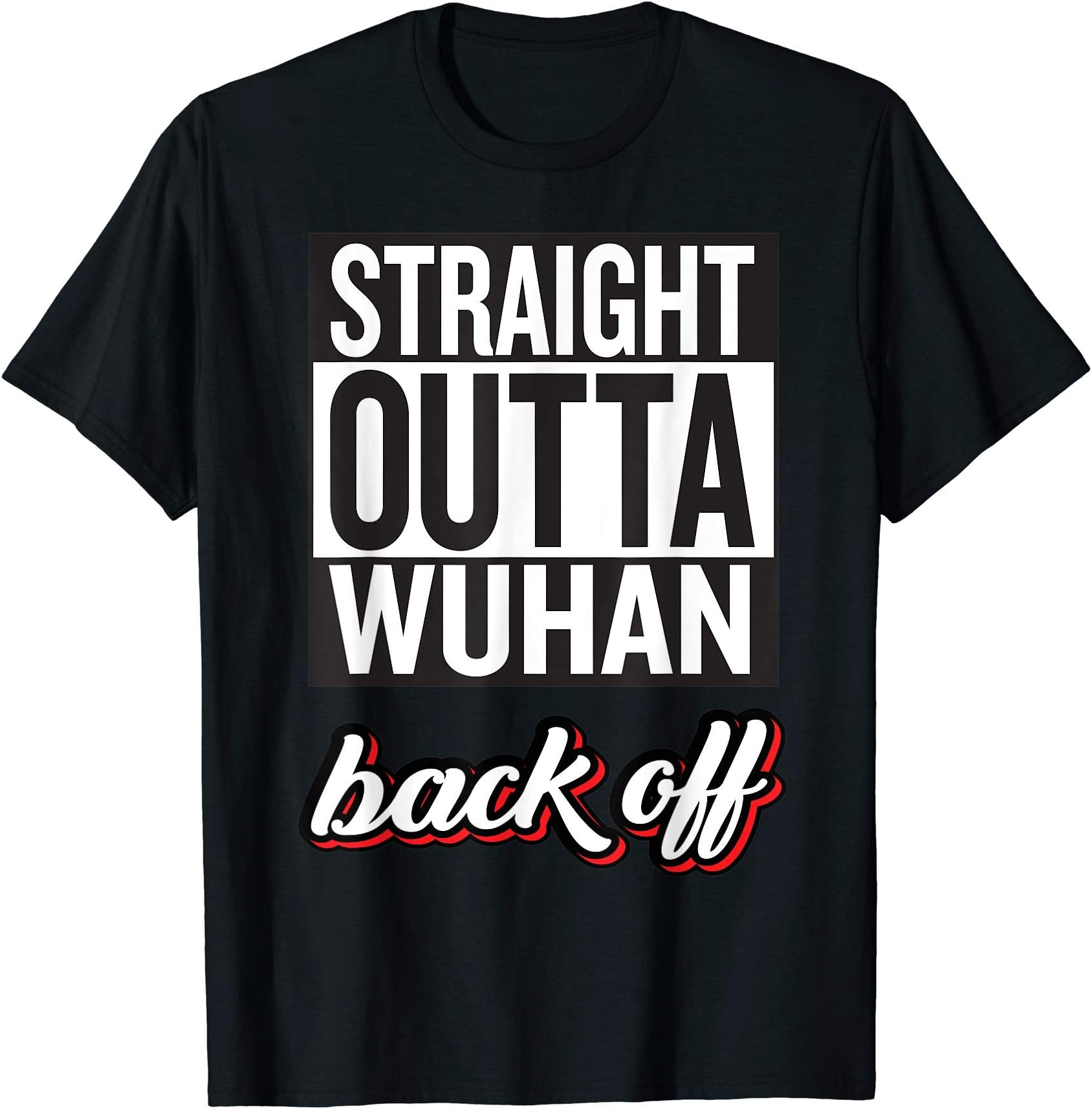 Straight outta Wuhan - back off T-Shirt