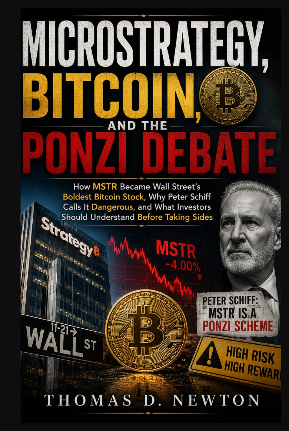 MicroStrategy, Bitcoin, and the Ponzi Debate: How MSTR Became Wall Street’s Boldest Bitcoin Stock, Why Peter Schiff Calls It Dangerous, and What Investors Should Understand Before Taking Sides