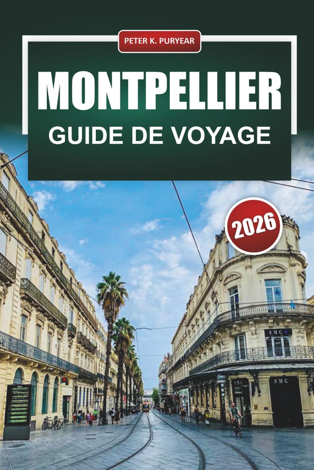 MONTPELLIER Guide de voyage 2026: Marchés alimentaires, rues médiévales et répartition pratique des coûts pour les urbanistes indépendants