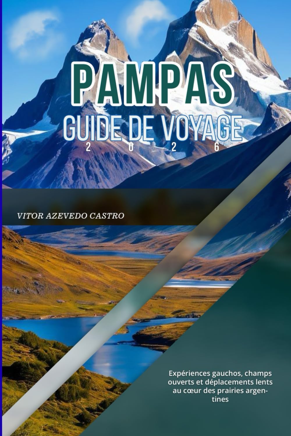 PAMPAS Guide de voyage 2026: Expériences gauchos, champs ouverts et déplacements lents au cœur des prairies argentines