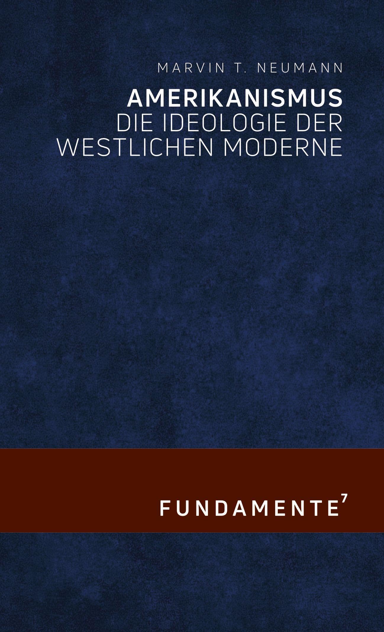 Amerikanismus: Die Ideologie der westlichen Moderne