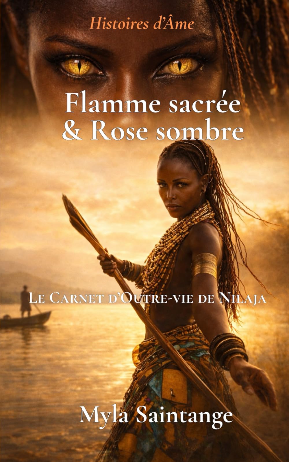 Flamme Sacrée et Rose Sombre: Le carnet d'Outre-vie de Nilaja (Histoires d'âme)
