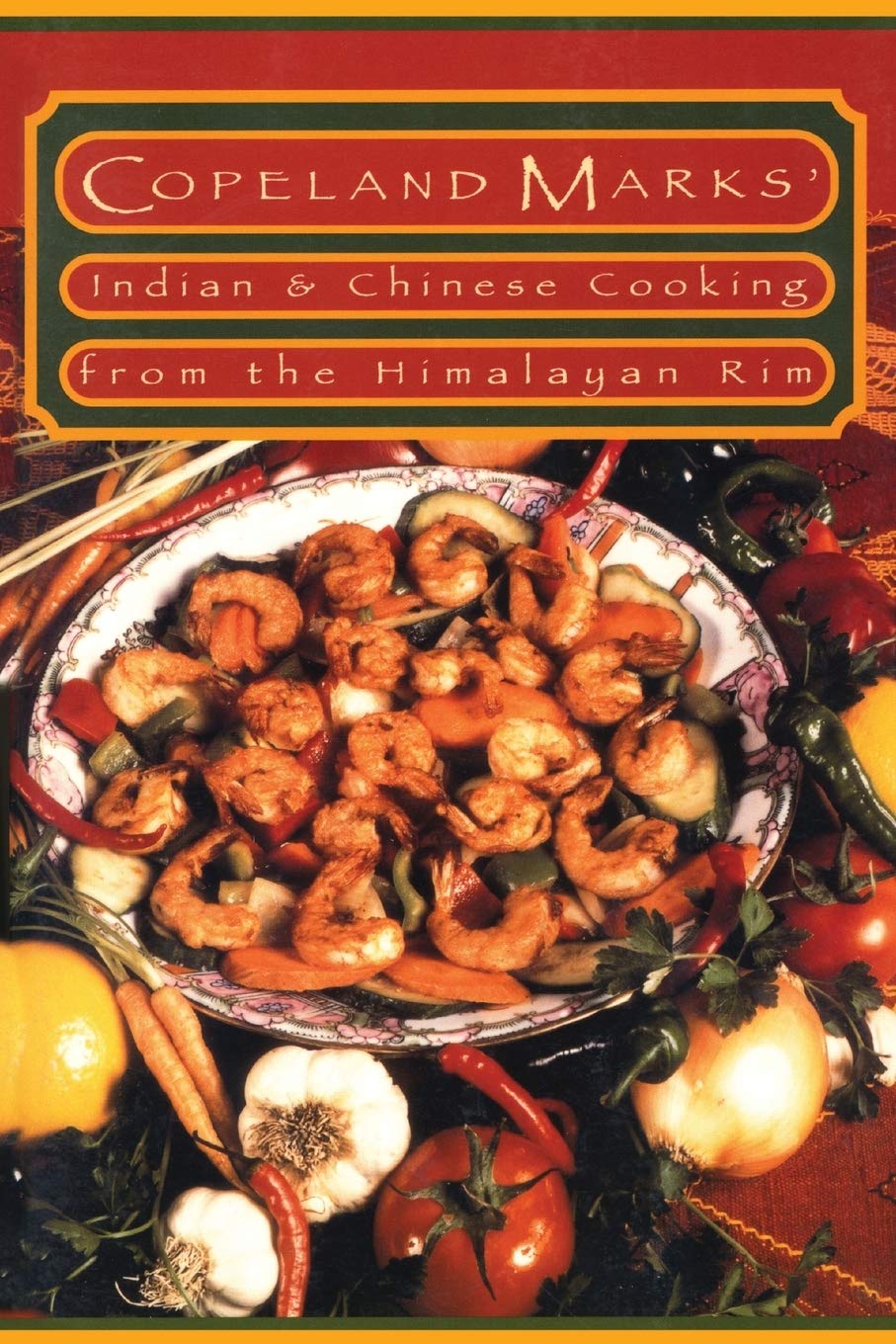 Indian & Chinese Cooking from the Himalayan Rim Paperback – June 15, 1999