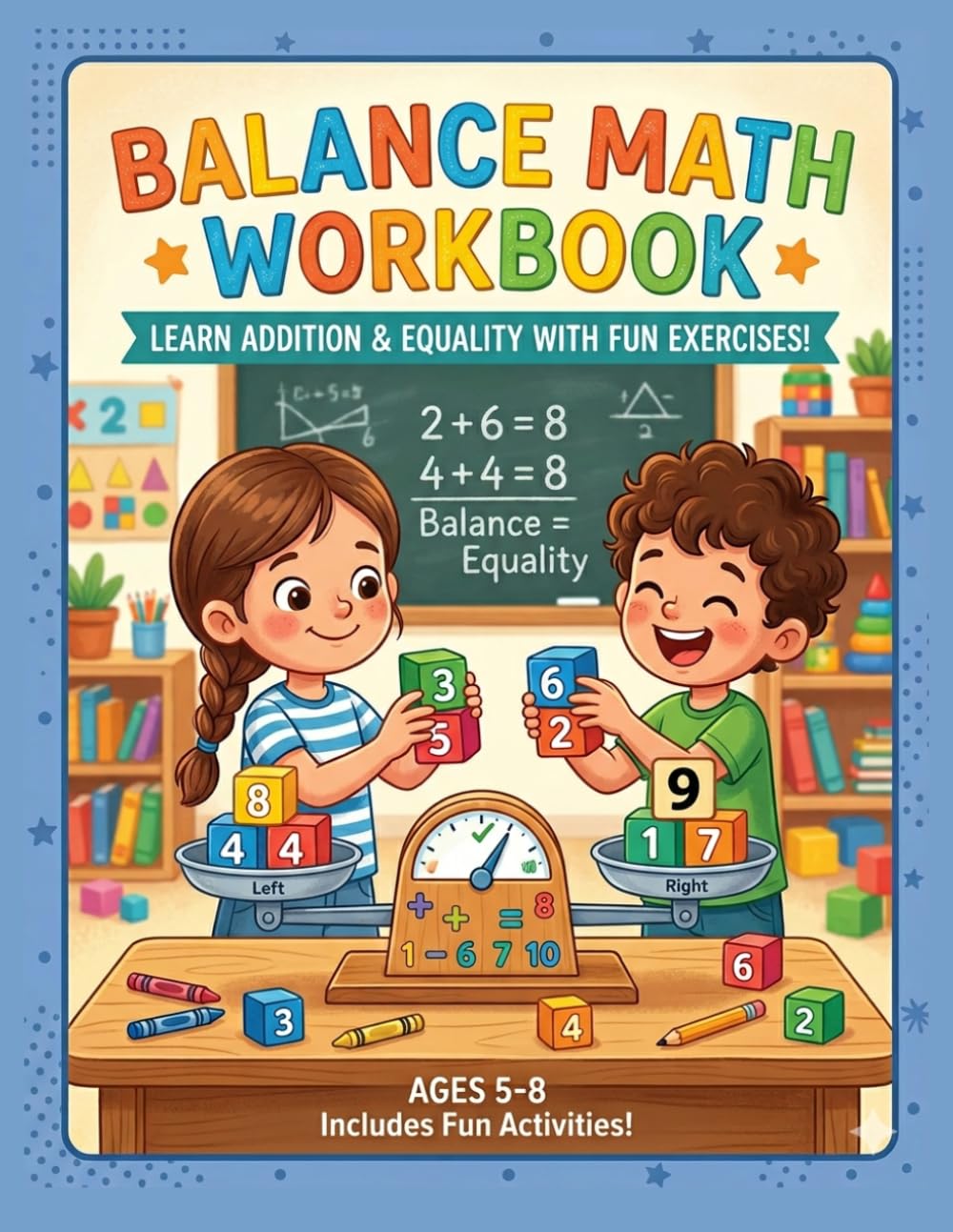 Balance Math Workbook: Learn Addition & Equality with Fun Exercises! Ages 5-8