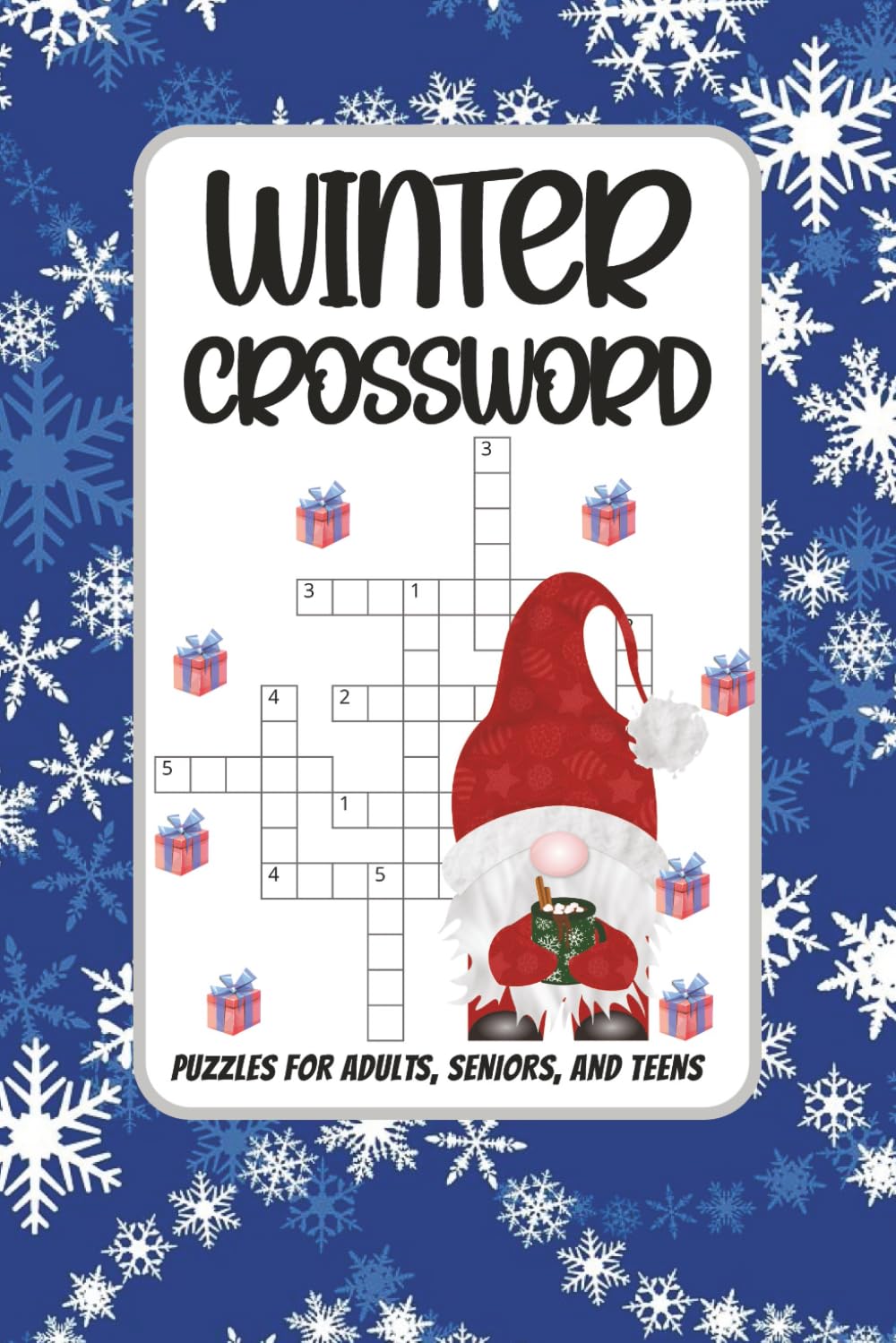 Winter Crossword Puzzles for Adults: Relaxing Seasonal Puzzles to Keep Your Mind Sharp, Enjoyable Holiday Brain Games for Seniors, Teens & Women| 6x9 ... ... Gift for Vacations, Holidays, Free Times.