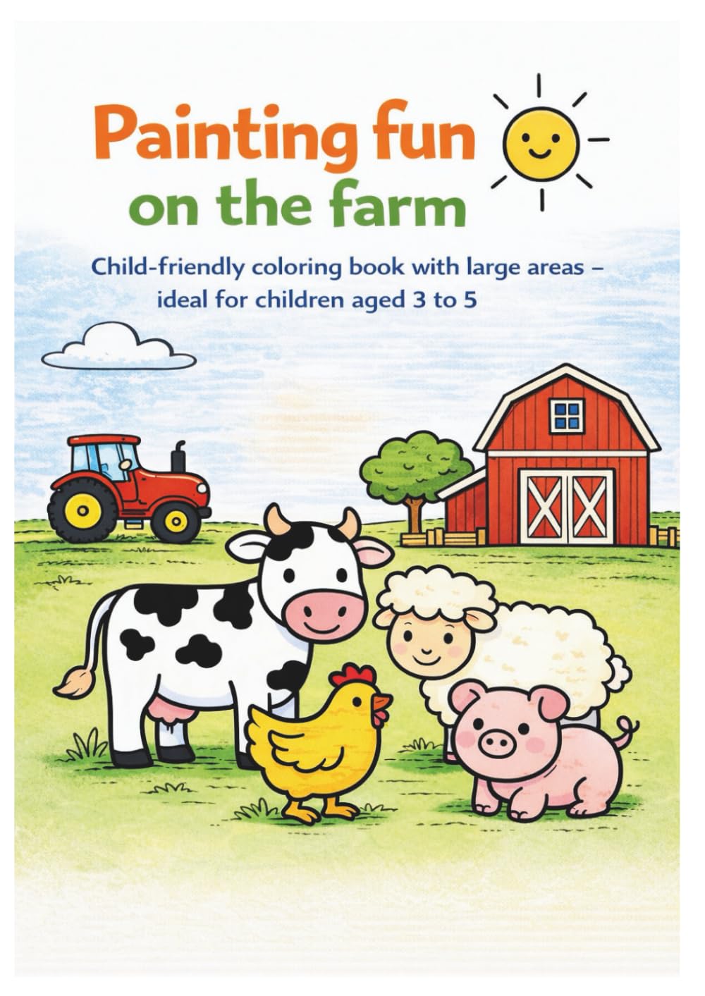 Coloring fun on the farm: Large coloring book with animals, tractors, and farm motifs