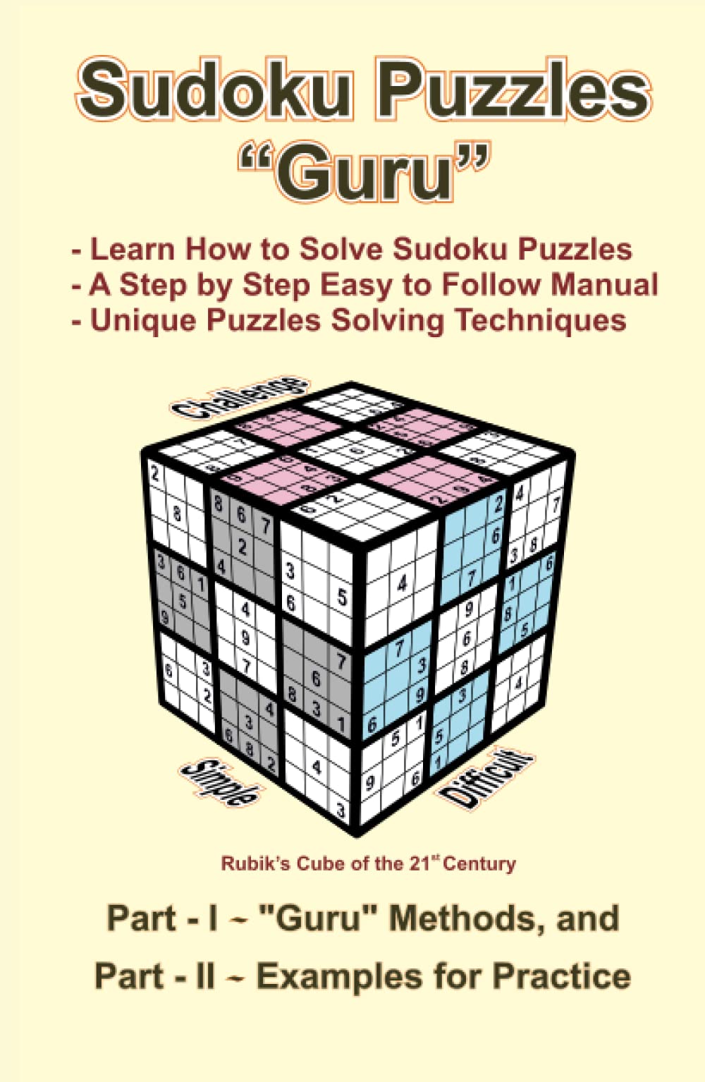 Sudoku Puzzles "Guru": - Learn How to Solve Sudoku Puzzles -A Step by Sep Easy to Follow Manual -Unique Puzzles Solving Techniques