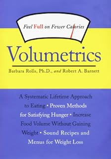 Volumetrics: Feel Full on Fewer Calories