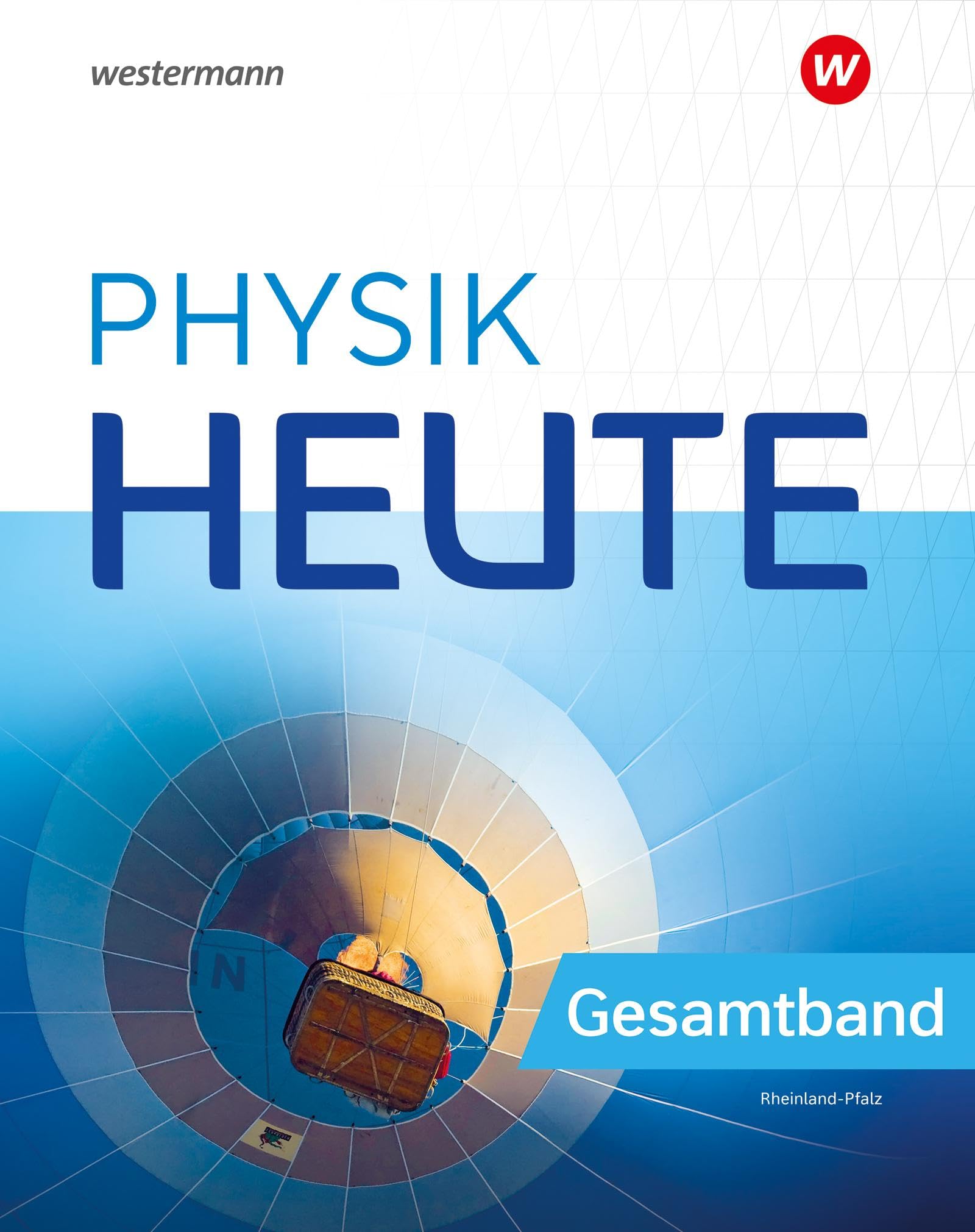Physik heute - Ausgabe 2024 für Rheinland-Pfalz: Gesamtband Schulbuch
