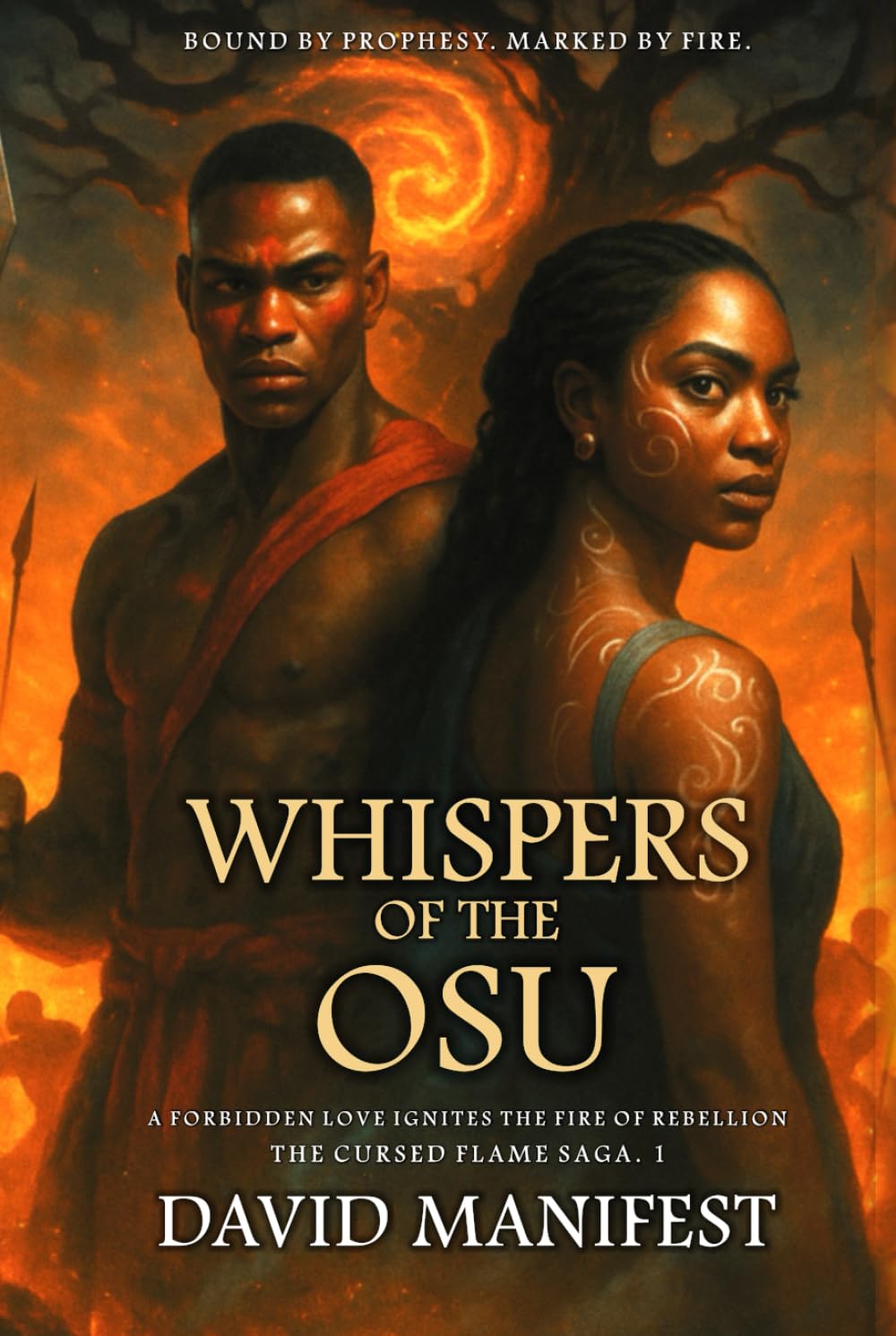 Whispers of the Osu Book One of The Cursed Flame Saga: A Warrior Prince. An Outcast Girl. One Kingdom’s Fate. An African Epic Saga of Love, Betrayal, and Fire