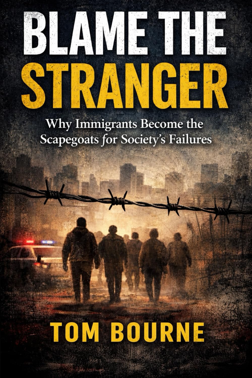 Blame The Stranger: Why Immigrants Become the Scapegoats for Society’s Failures