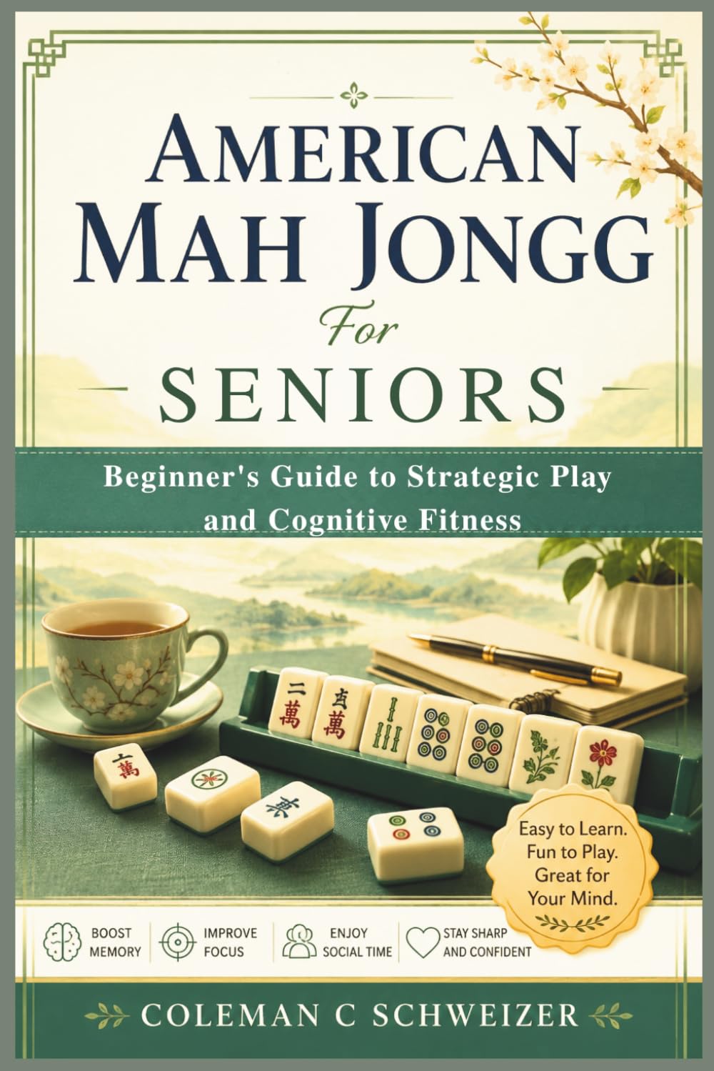 American Mah Jongg For Seniors: Beginner’s Guide to Strategic Play and Cognitive Fitness