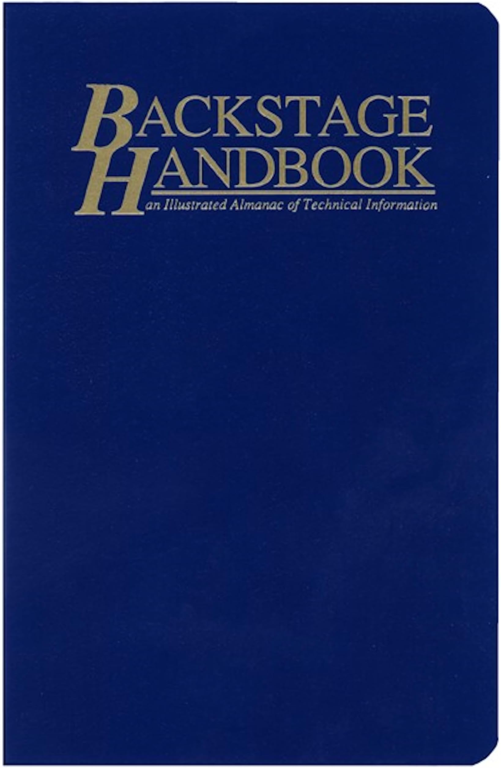 The Backstage Handbook: An Illustrated Almanac of Technical Information