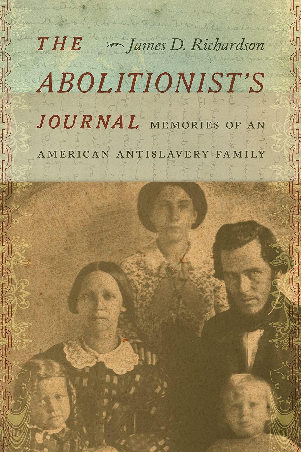 The Abolitionist’s Journal: Memories of an American Antislavery Family