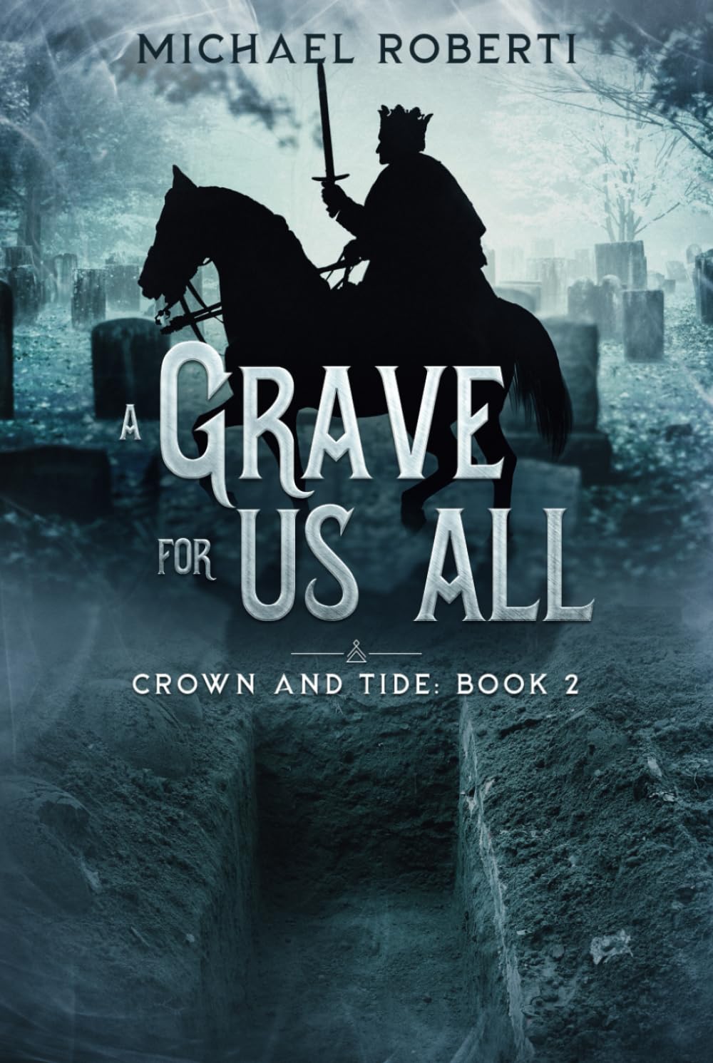 A Grave for Us All: Crown and Tide Book 2