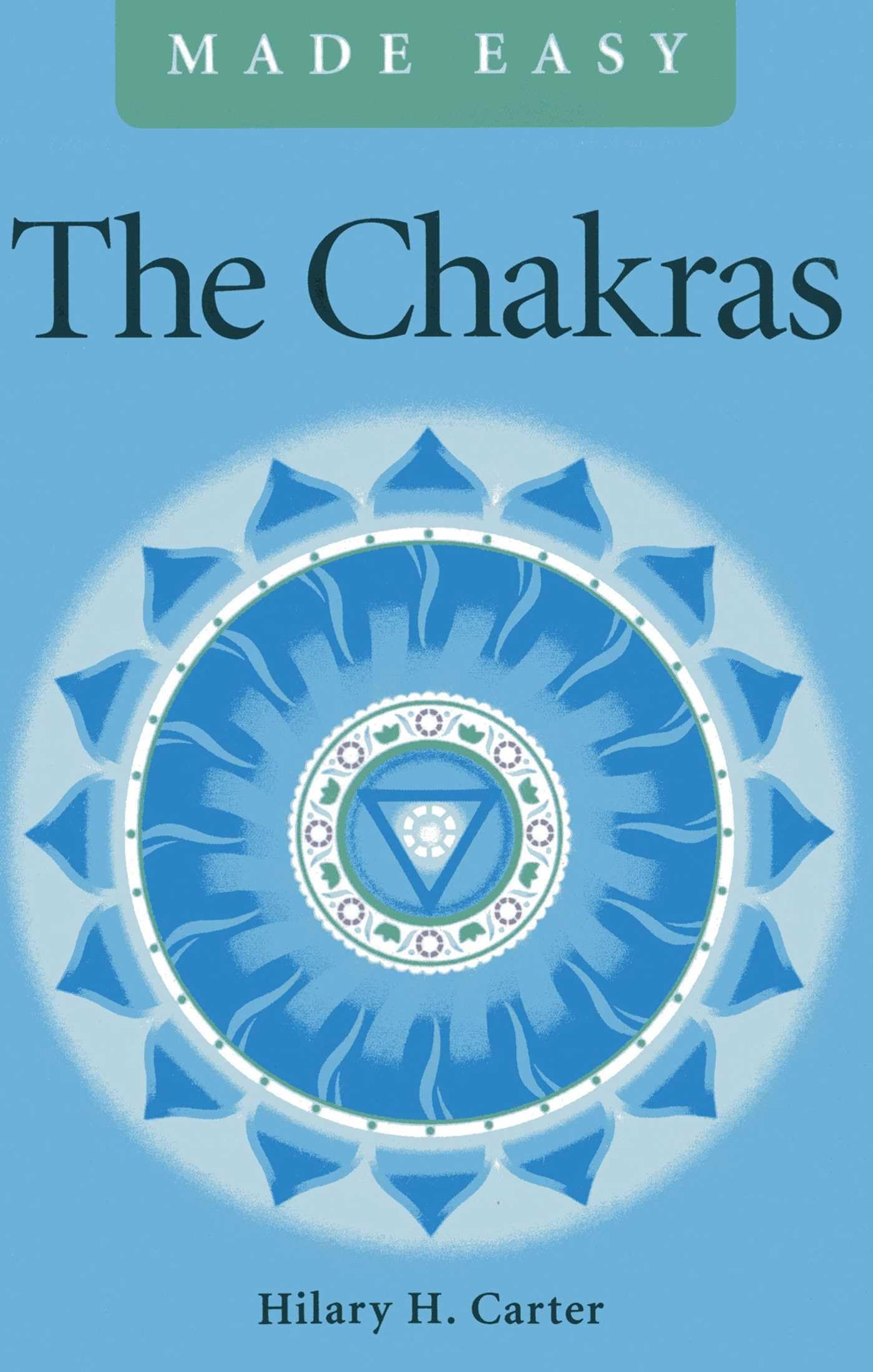 The Chakras Made Easy By Hilary H. Carter