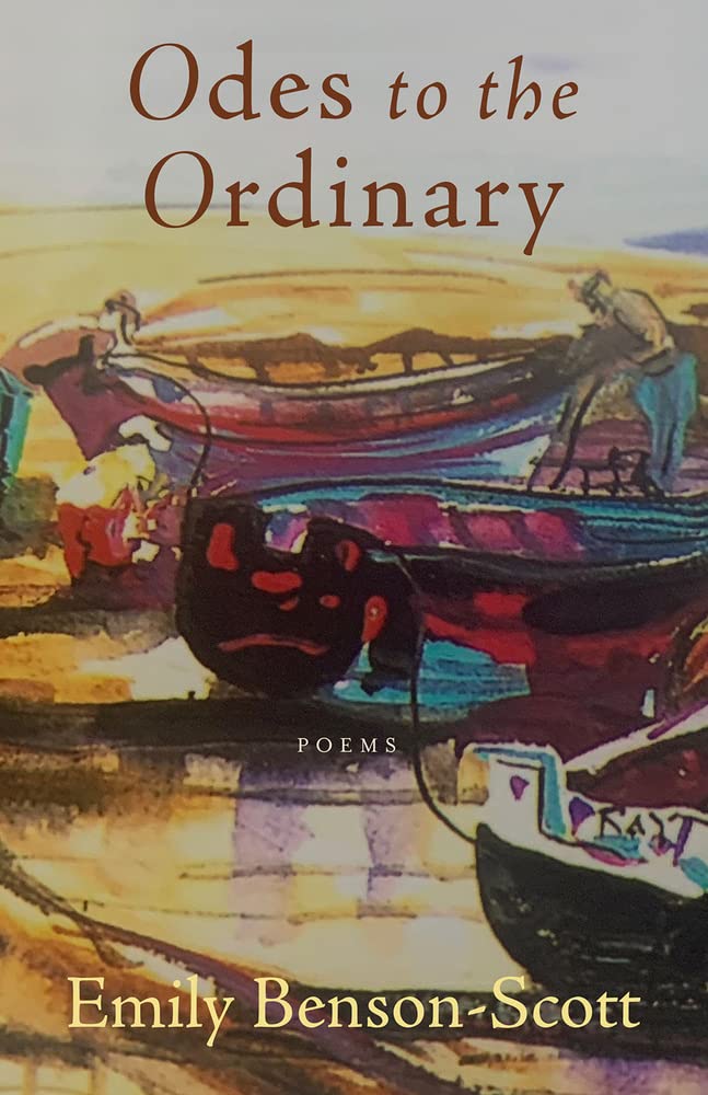 Odes to the Ordinary: poems