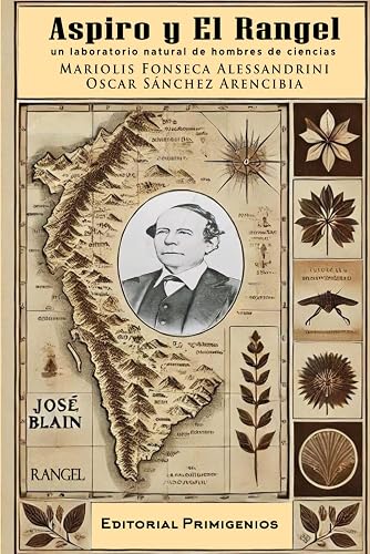 Aspiro y El Rangel, un laboratorio natural de hombres de ciencias (Spanish Edition)