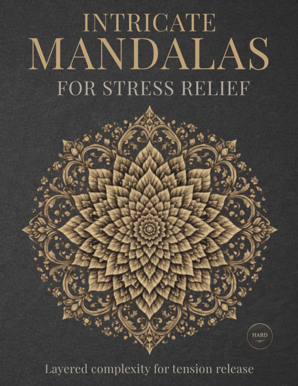 Intricate Mandalas for Stress Relief: Layered complexity for tension release (StillHaven Studio Mandalas – Hard)
