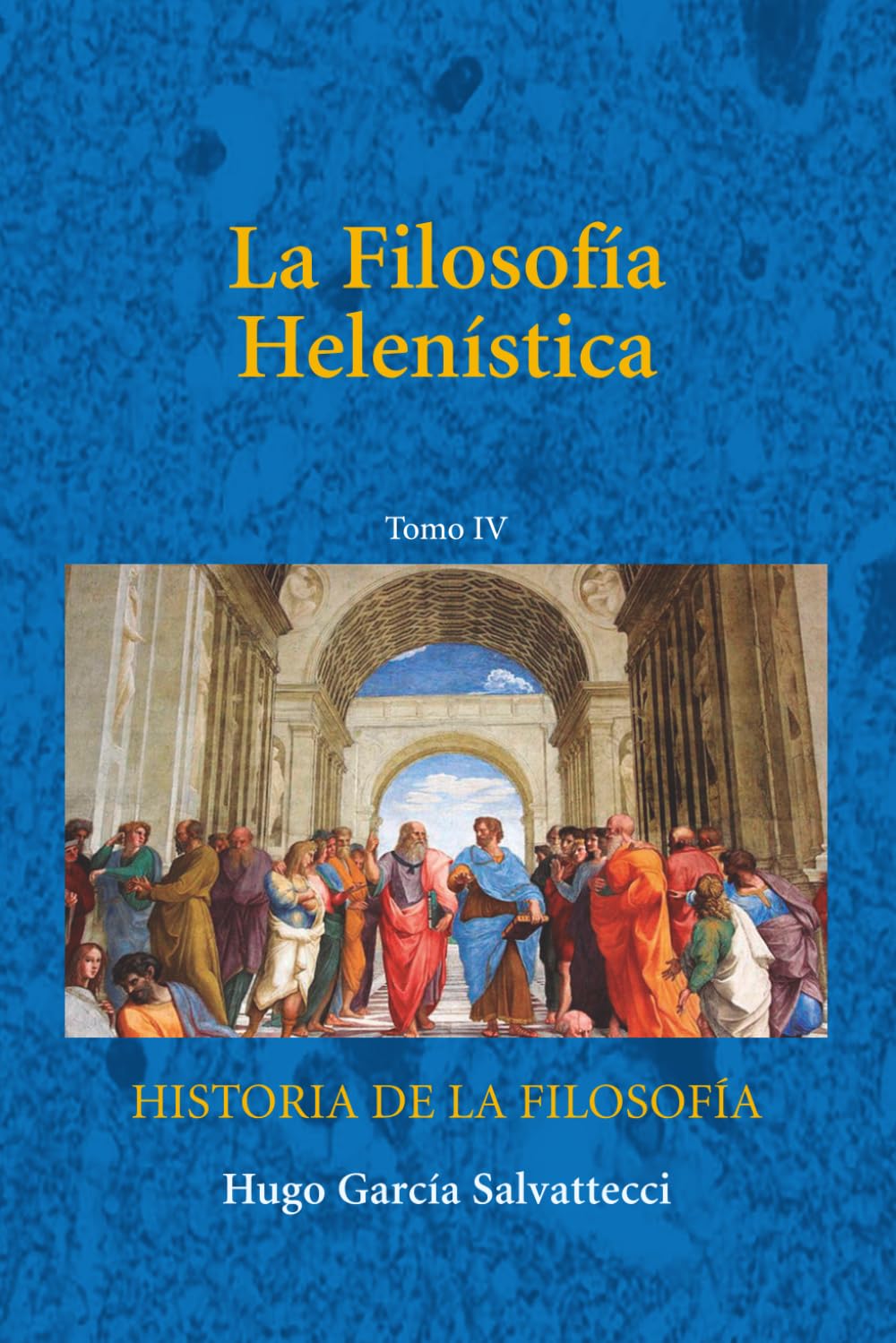 La Filosofía Helenística: Tomo IV (FILOSOFÍA ANTIGUA)