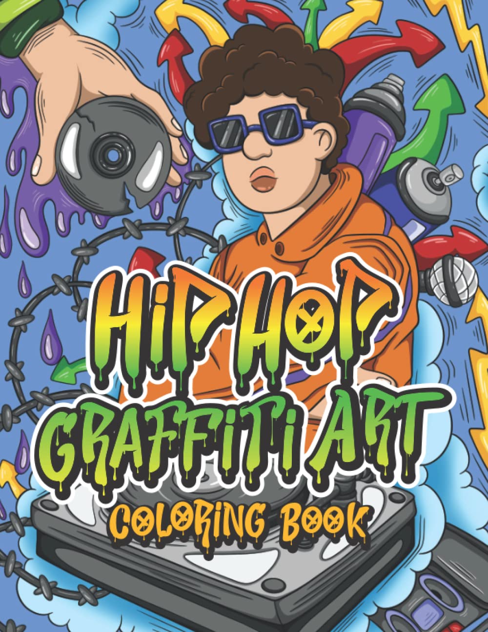 Hip Hop Graffiti Art Coloring Book: Hip Hop Music Theme Urban Street Art Coloring Pages for Adult and Teen