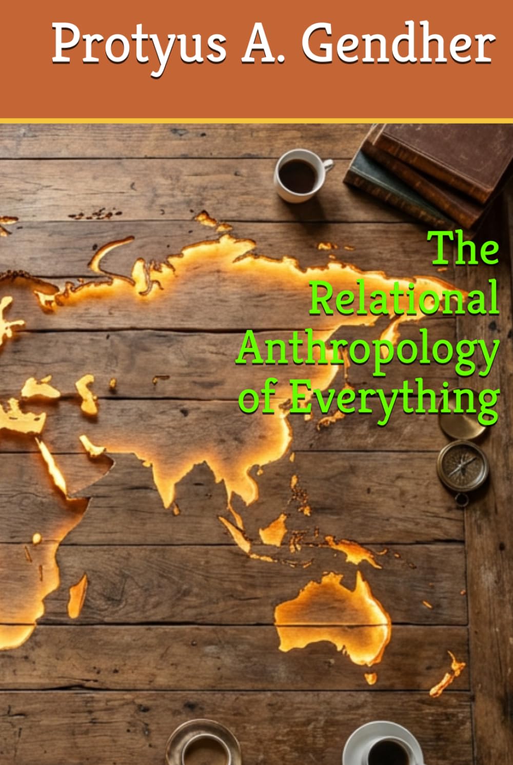 The Relational Anthropology of Everything (Relational Field Theory)