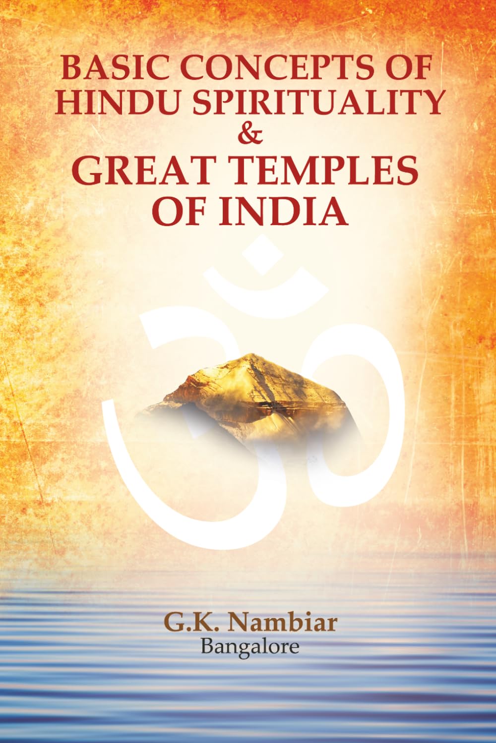 BASIC CONCEPTS OF HINDU SPIRITUALITY & GREAT TEMPLES OF INDIA