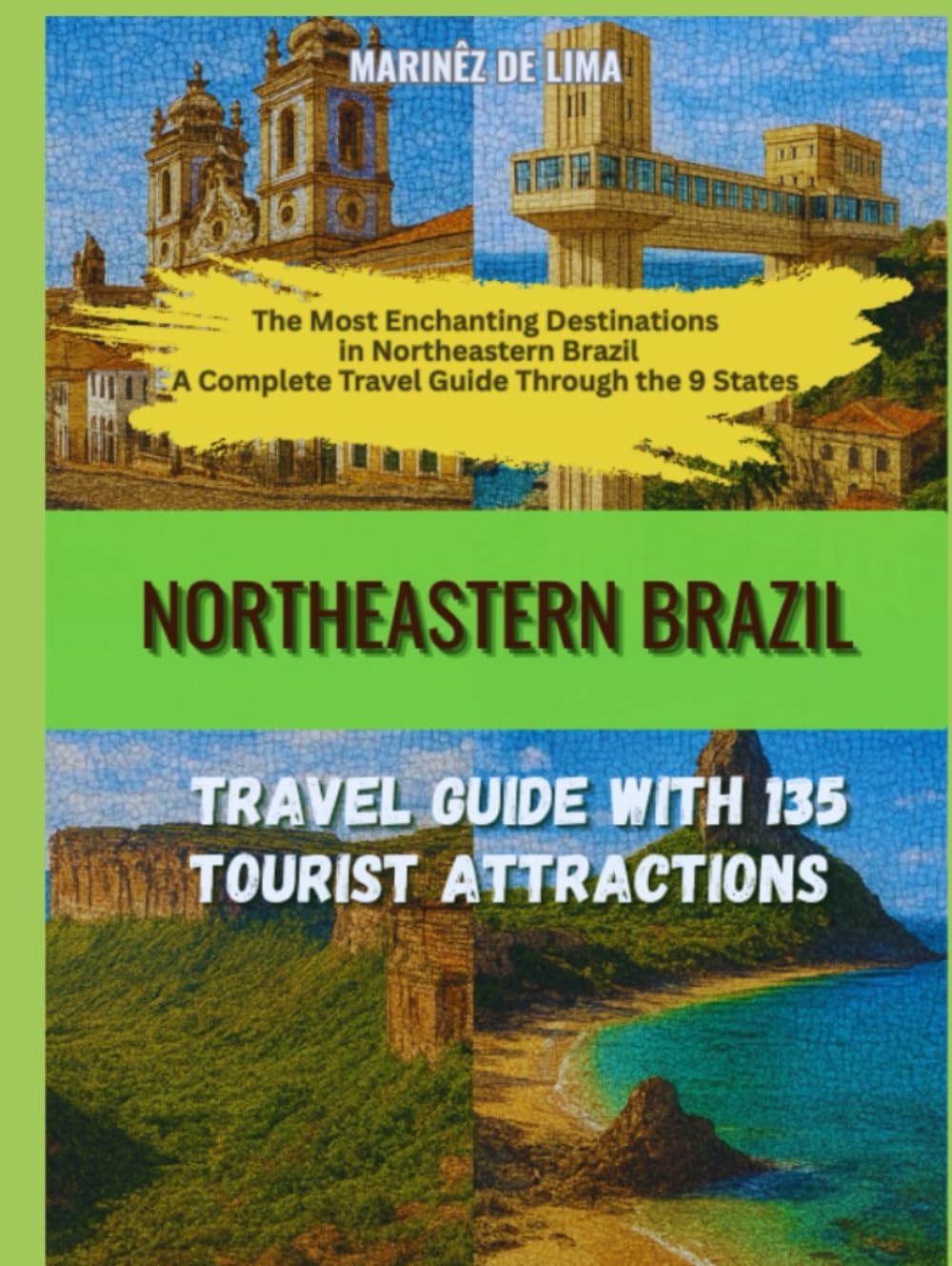 NORTHEASTERN BRAZIL: TRAVEL GUIDE WITH 135 TOURIST ATTRACTIONS