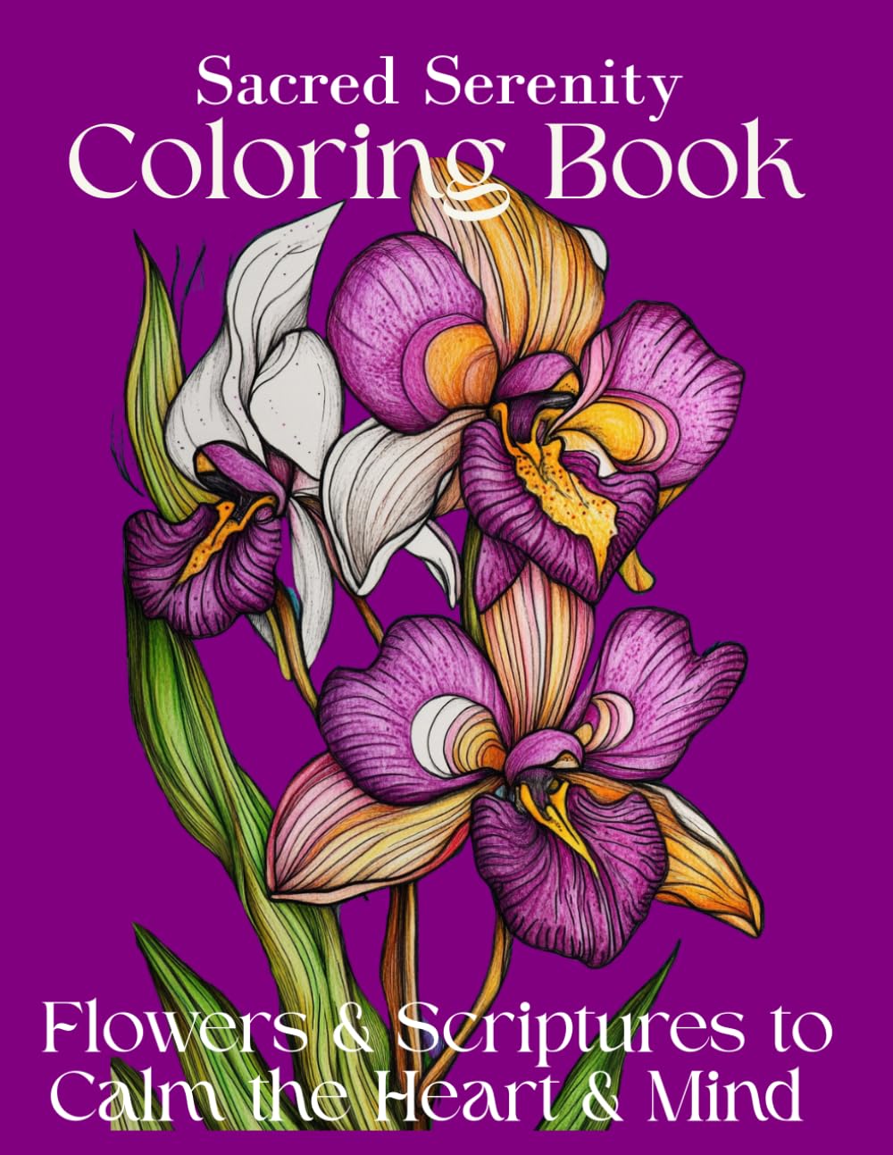 Sacred Serenity Coloring Book: Christian Bible Verse Coloring Book for Women – Mandala Flower Designs for Stress Relief, Relaxation & Faith Inspiration