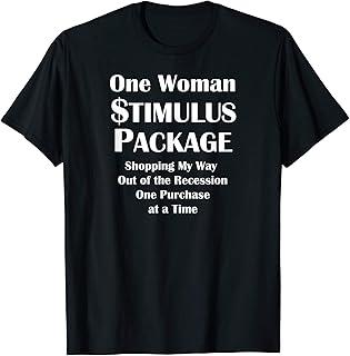 One Woman Stimulus Package Funny Shopping T-Shirt