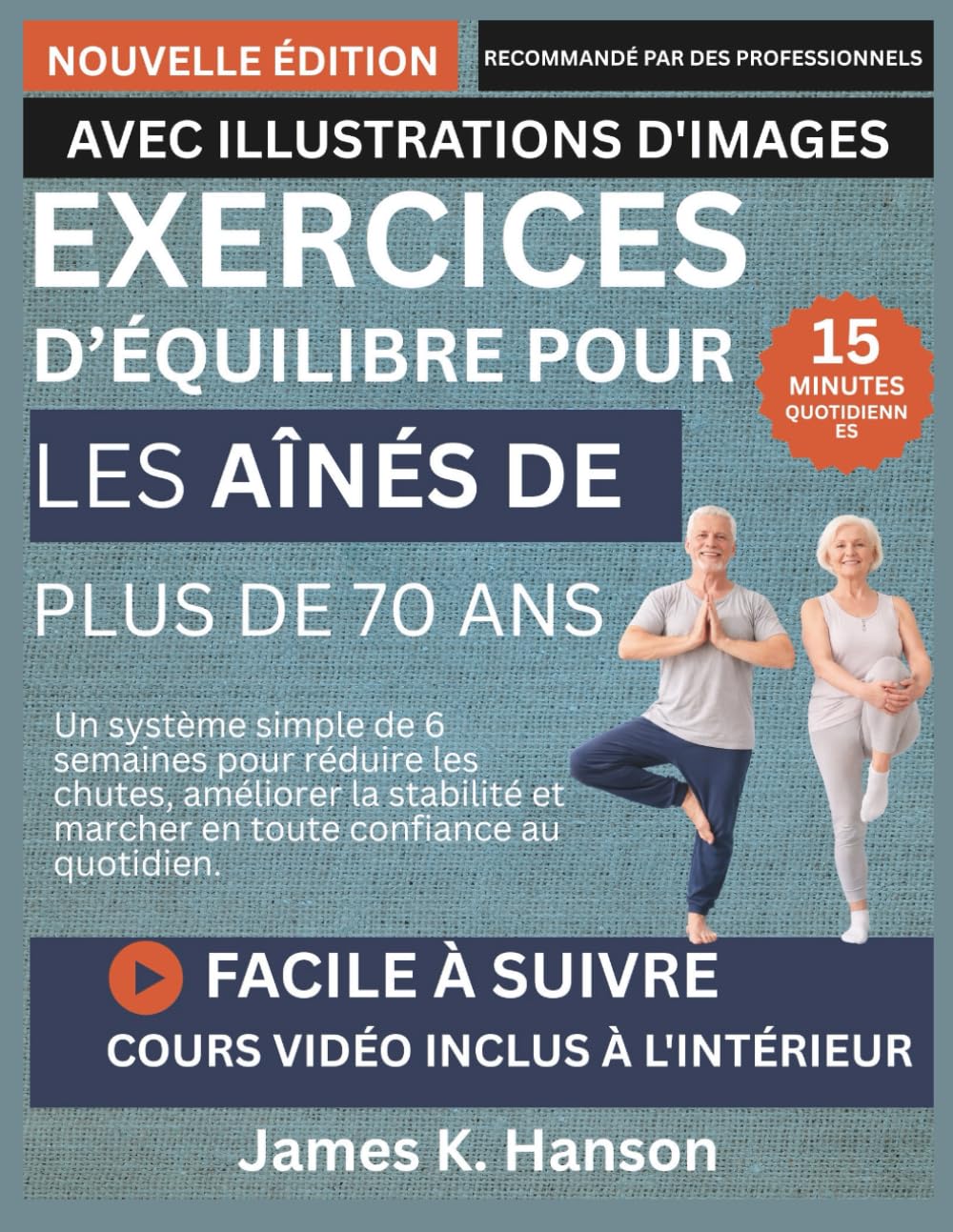 EXERCICES D’ÉQUILIBRE POUR LES AÎNÉS DE PLUS DE 70 ANS: Un système simple de 6 semaines pour réduire les chutes, améliorer la stabilité et marcher en toute confiance au quotidien.