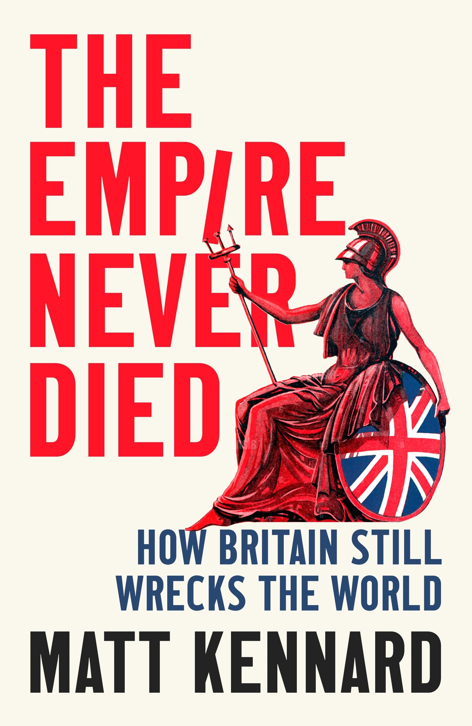 The Empire Never Died: How Britain Still Wrecks the World