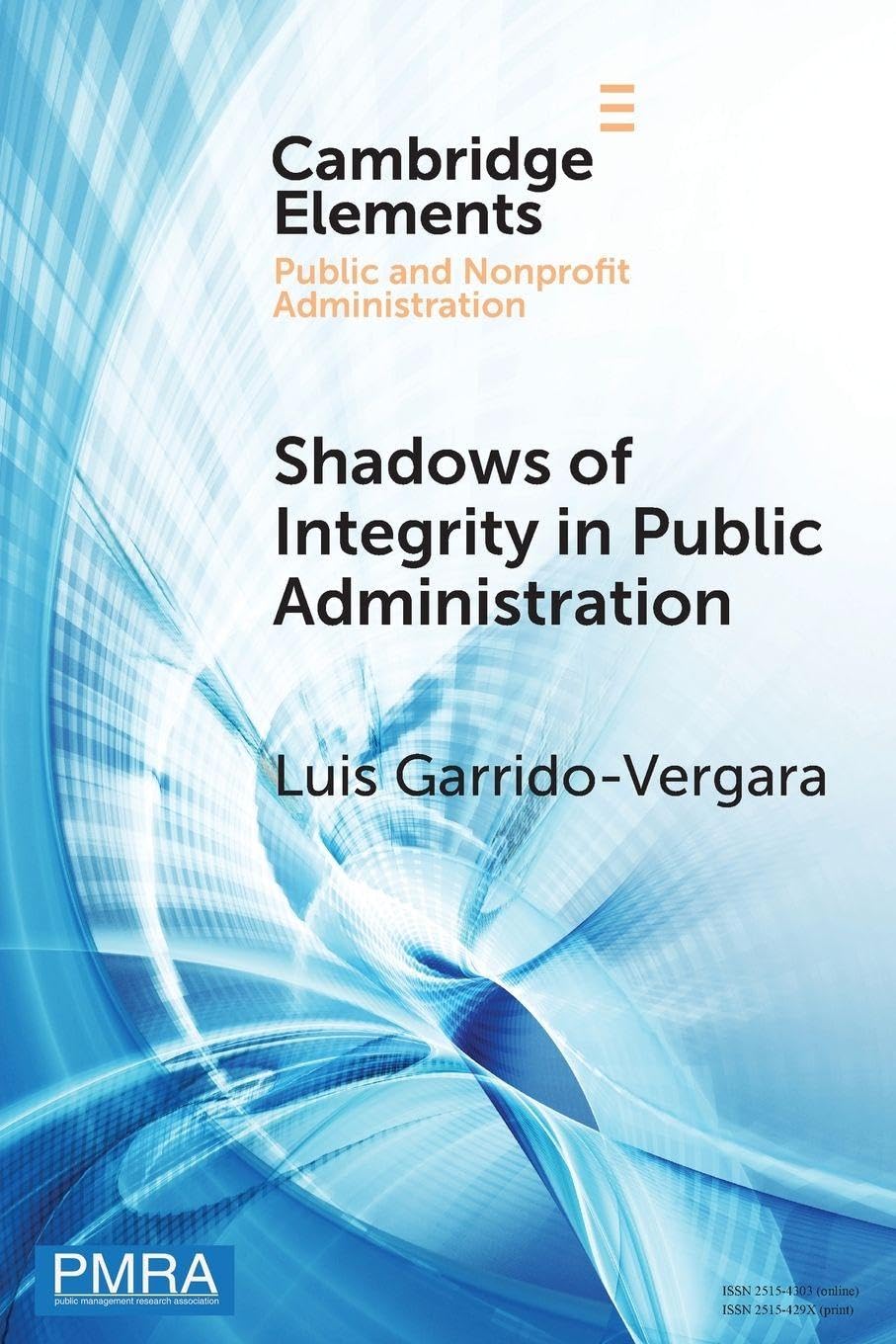Shadows of Integrity in Public Administration: Survey Experiments on Ethics and Corruption (Elements in Public and Nonprofit Administration)