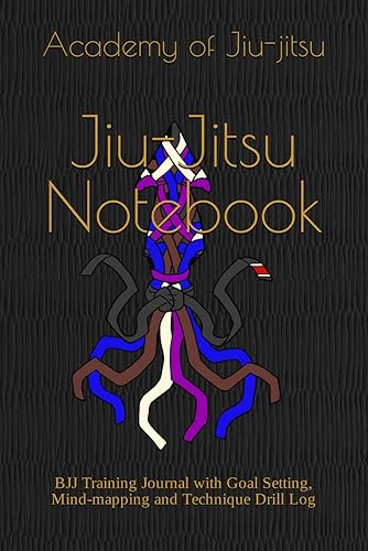 Jiu-Jitsu Notebook: BJJ Training Journal with Goal Setting, Mind-mapping and Technique Drill Log