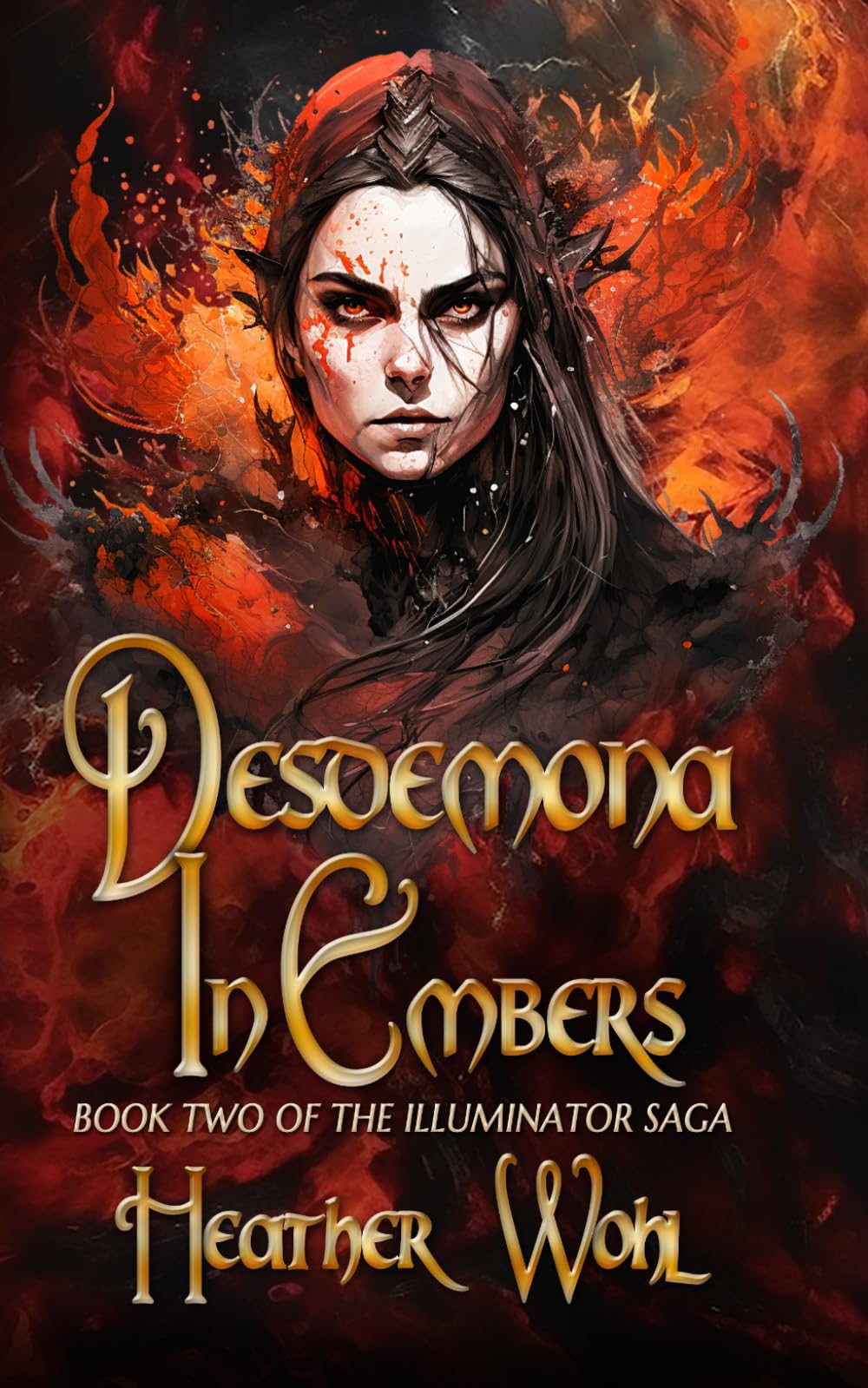 Desdemona in Embers: Book Two of the Illuminator Saga (A High-Fantasy Magic Adventure Series): 2