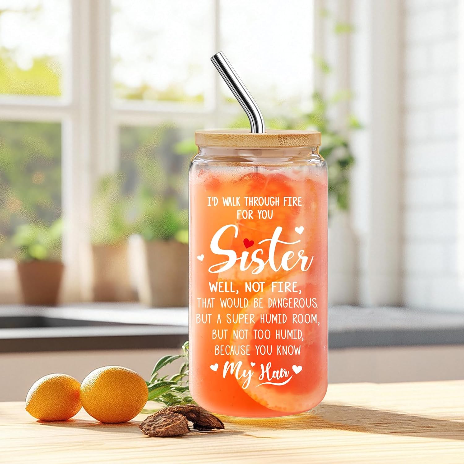 Funny Glass Cup Gifts for Sister - I'd Walk Through Fire for You, 16 Oz Coffee Cup with Lid & Straw, Gifts for Women, Birthday, Christmas, Graduation Gift for Best Friend, Sisters, Sibling -m25 - Image 6