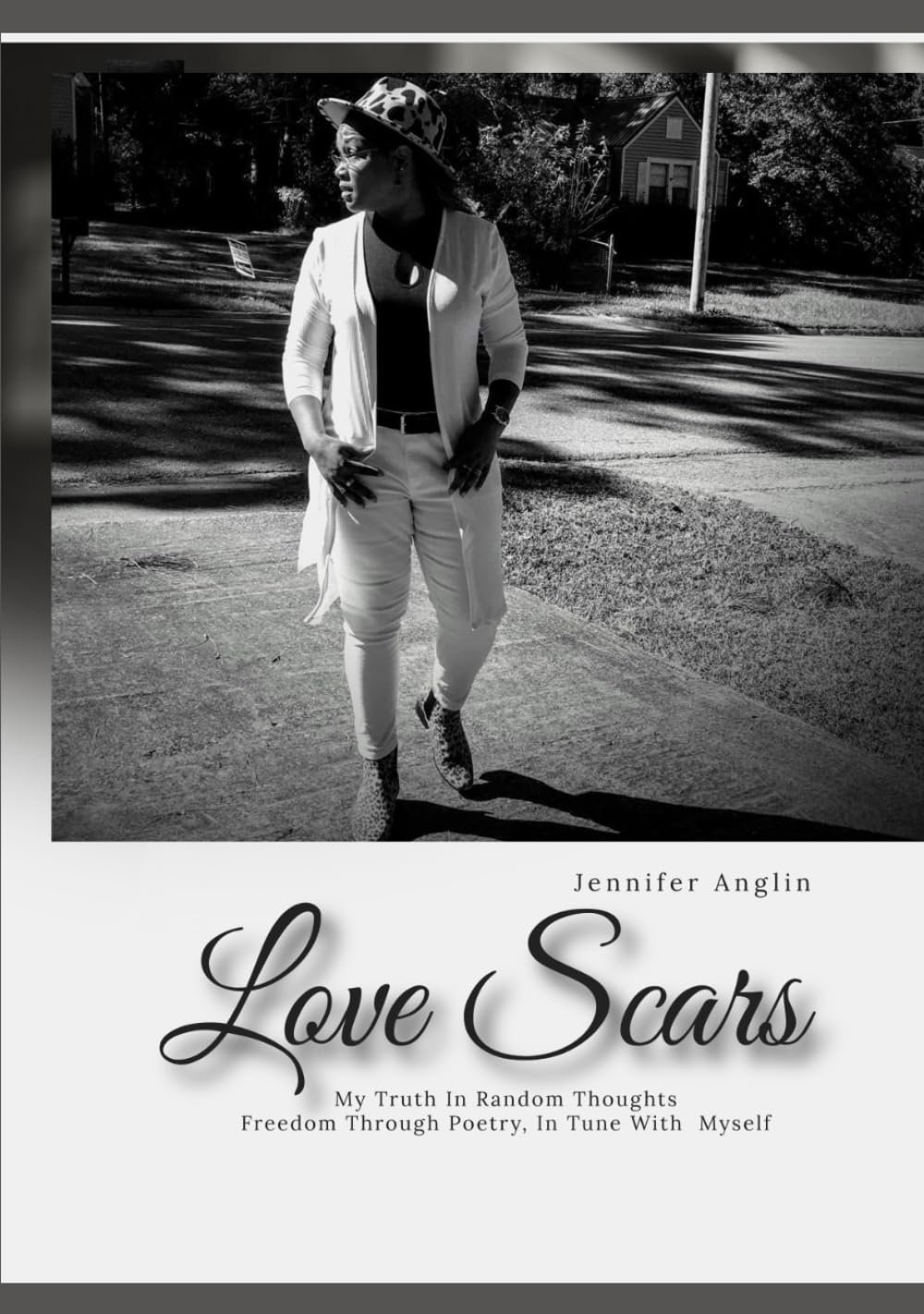 Unwanted: Love Pains and Scars, My Truth through poetry (scars of Life & lessons in love)