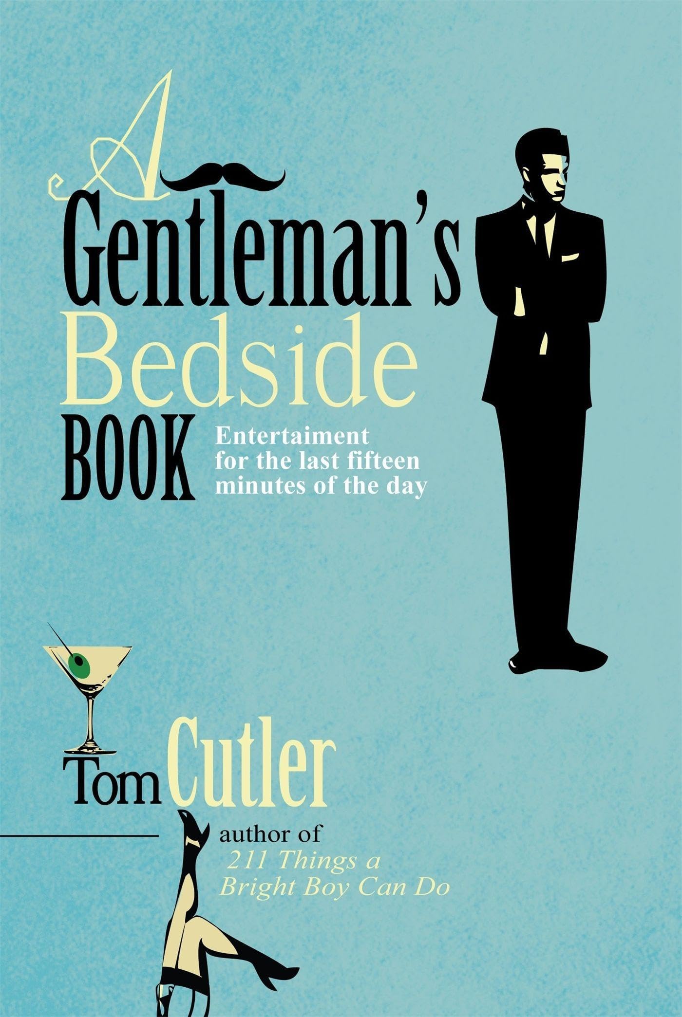 A Gentleman's Bedside Book: Entertainment for the Last Fifteen Minutes of the...