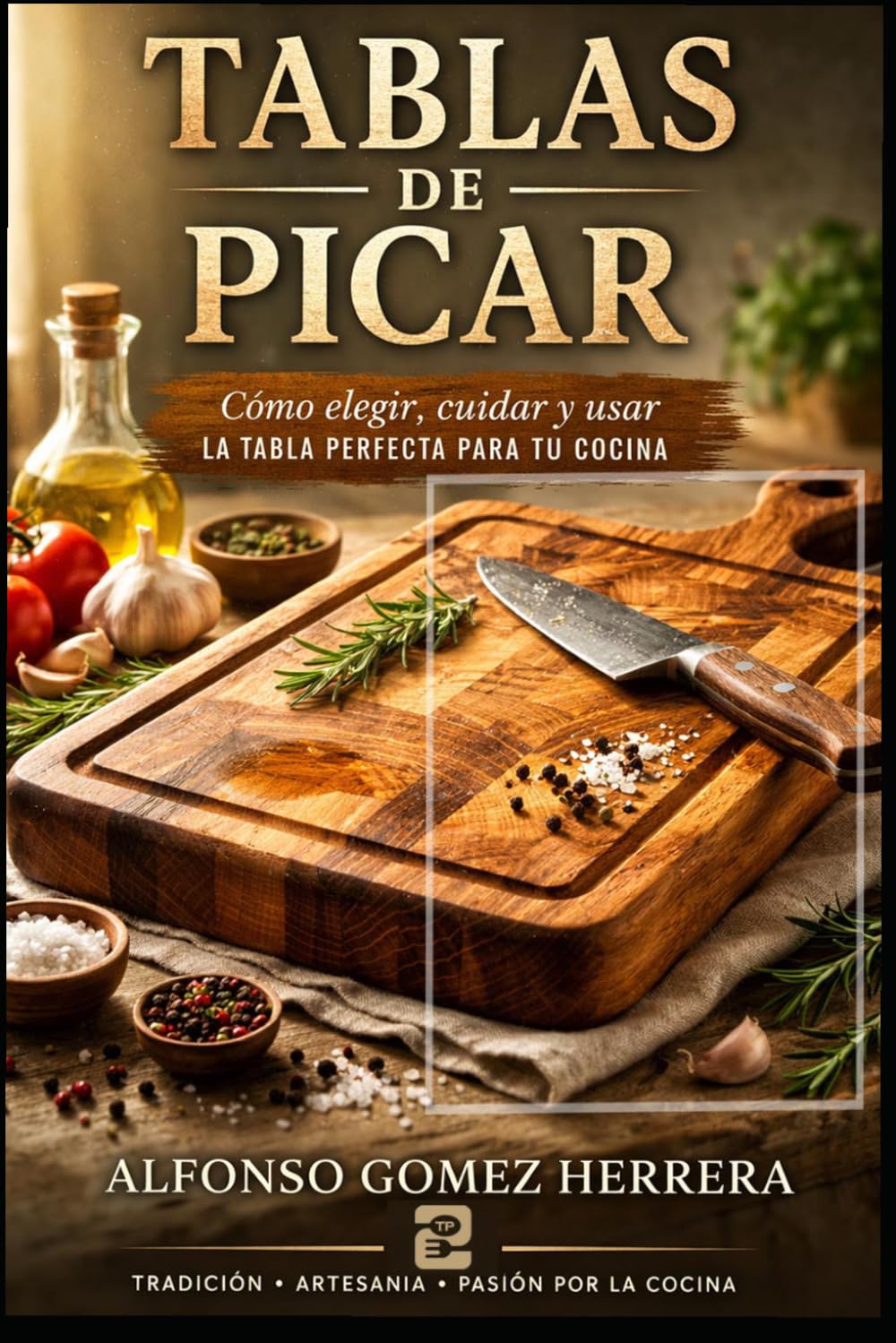 Tablas de Picar: La tabla Perfecta para tu cocina